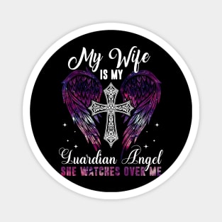 Wife Is Guardian Angel She Watches Over Me Magnet